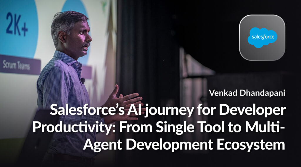 Salesforce’s AI journey for Developer Productivity: From Single Tool to Multi-Agent Development Ecosystem